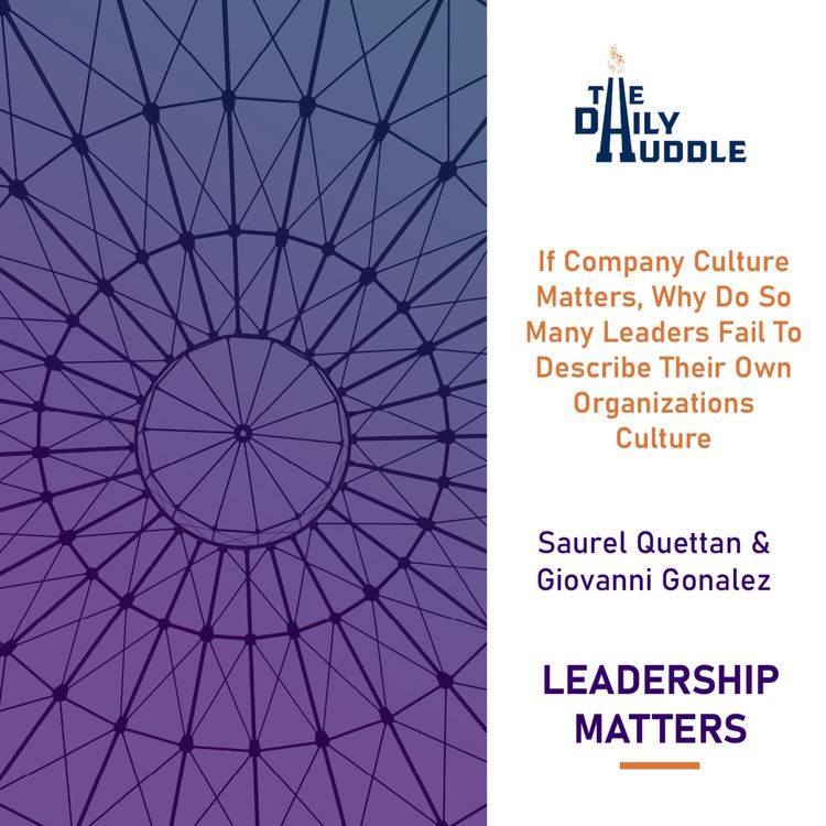 cover art for If Company Culture Matters, Why Do So Many Leaders Fail To Describe Their Own Organization Culture