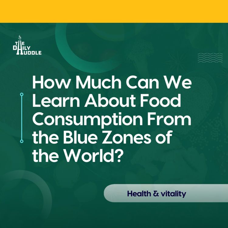 cover art for How Much Can We Learn About Food Consumption From the Blue Zones of the World?