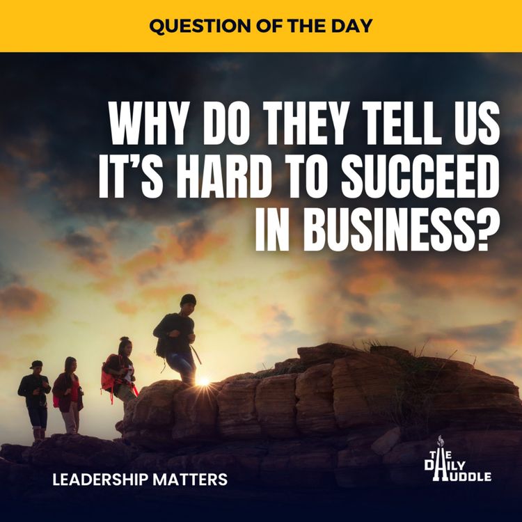 cover art for Why Do They Tell Us It’s Hard To Succeed in Business?