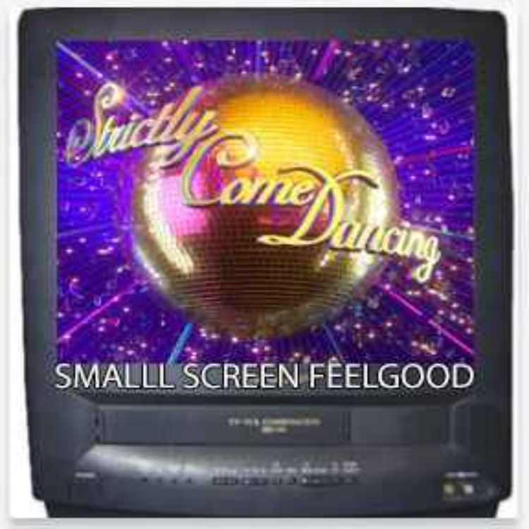 cover art for Strictly Come Dancing - Small Screen Feelgood Podcast