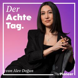 cover art for Der Achte Tag. Der Gesellschafts-Podcast mit Alev Doğan