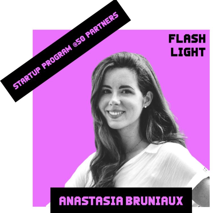 cover art for C'est quoi, bosser dans un accélérateur de startups ? Avec Anastasia, Startup Program Manager @50 Partners