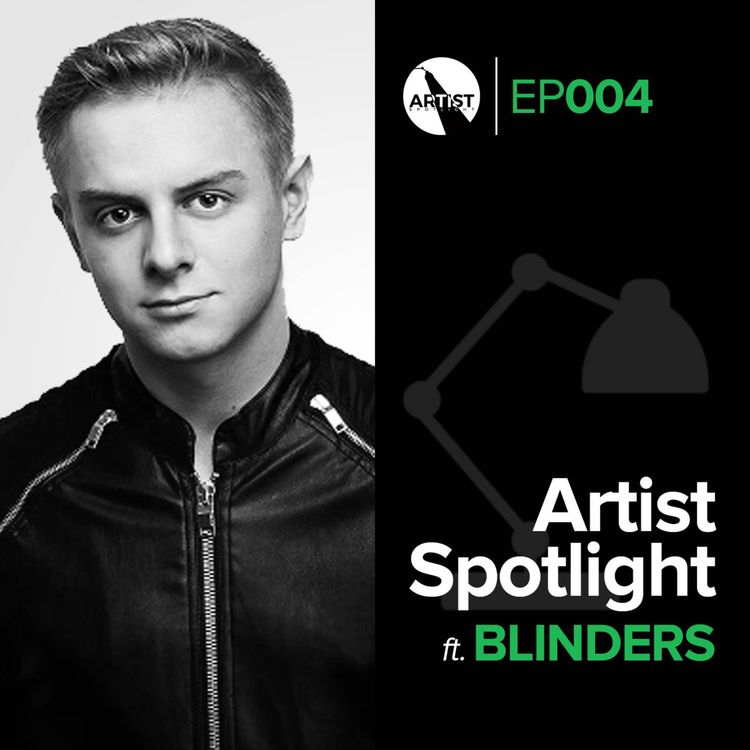 cover art for EP004: Artist Spotlight - BLINDERS