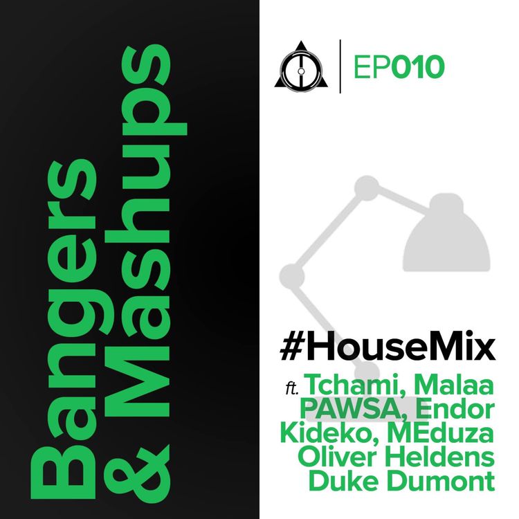cover art for EP010: Bangers & Mashups - House Mix