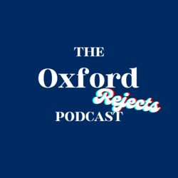 cover art for The Oxford Reject's Podcast