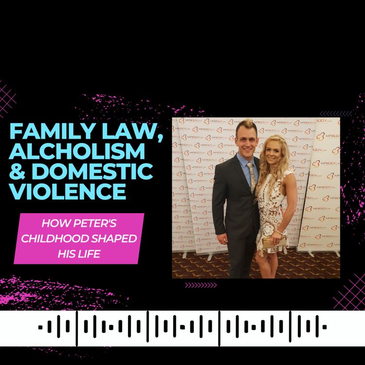 cover art for EP#0011 - Uncover Peter’s Secrets of Overcoming Family Law Battles, Alcoholism and Toxic Relationships