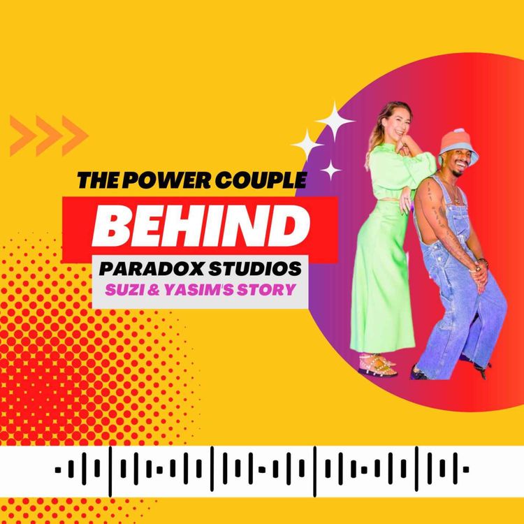 cover art for EP#0014 - The Power Couple Behind Paradox: Suzi & Yasim's Story