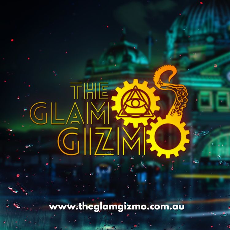cover art for Behind The Scenes of The Glam Gizmo 