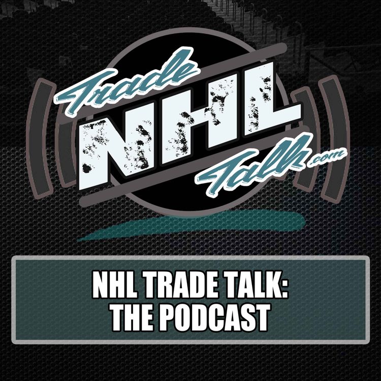 cover art for NHL Trade Talk Episode 21 - Bo Horvat Trade, Mark Stone Injury