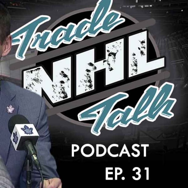 cover art for NHL Trade Talk Podcast - Ep. 31