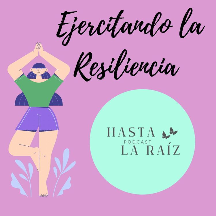 cover art for Enraizando E5- Ejercitando la Resiliencia 