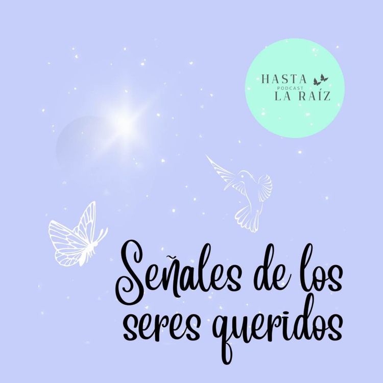 cover art for Enraizando E9- Señales de un ser querido fallecido