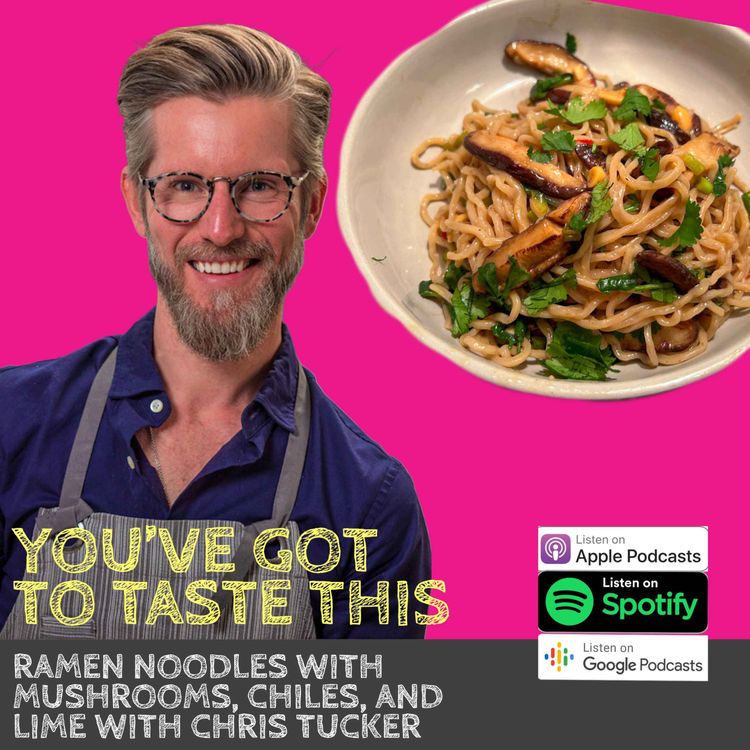 cover art for Ramen Noodles with Mushrooms, Chiles, and Lime with Chris Tucker