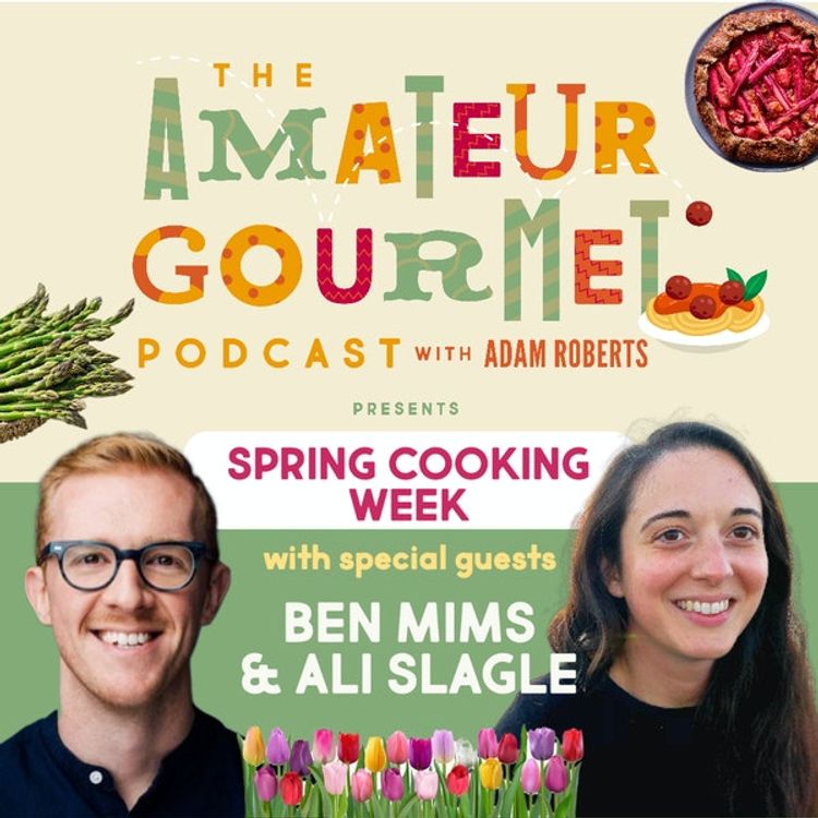cover art for Spring Cooking Week with Ali Slagle & Ben Mims