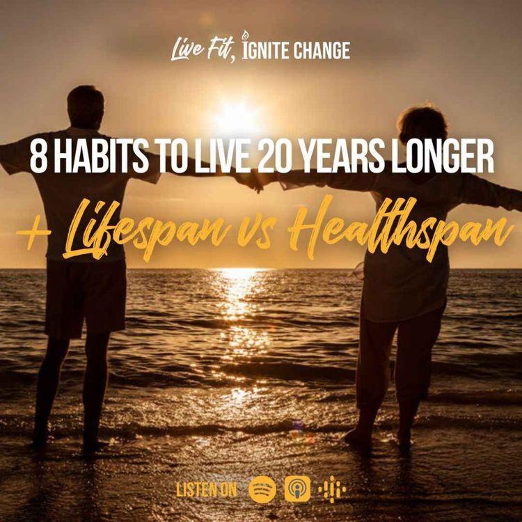 cover art for 8 Habits to Live 20 Years Longer + Lifespan vs Healthspan