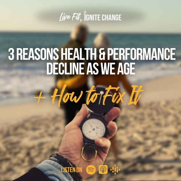 cover art for 3 Reasons Health & Performance Decline as We Age + How to Fix It