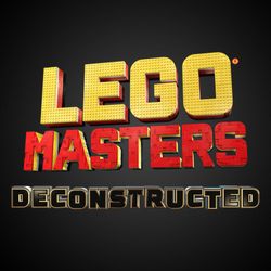 cover art for Lego Masters: Deconstructed - A Lego Masters Podcast