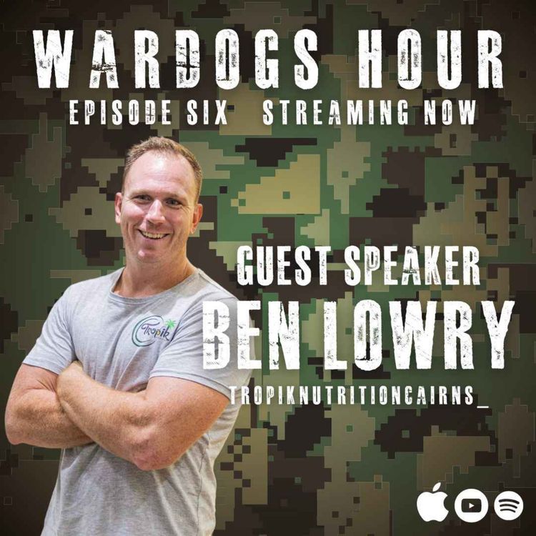 cover art for War Dogs Hour with Ben Lowry: Ep 6