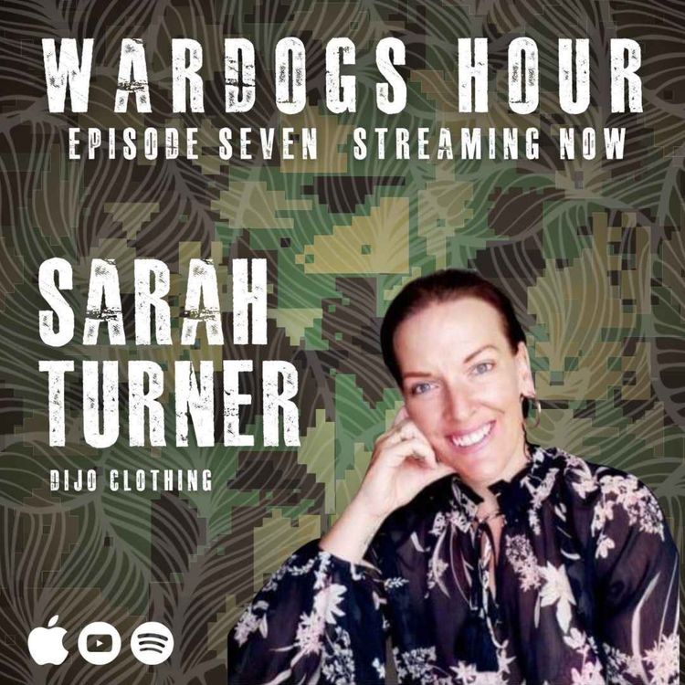 cover art for Wardogs Hour with Sarah Turner: Ep 7