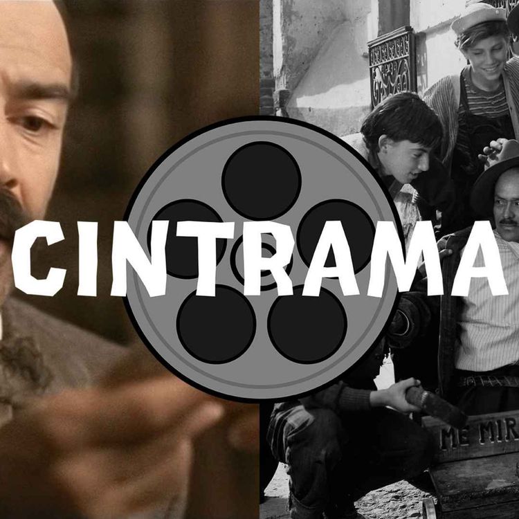 cover art for Podcast CINTRAMA 5 & 6: Los Olvidados (1950) & La Ley de Herodes (1999) | PRIcariedades y Corrupcion