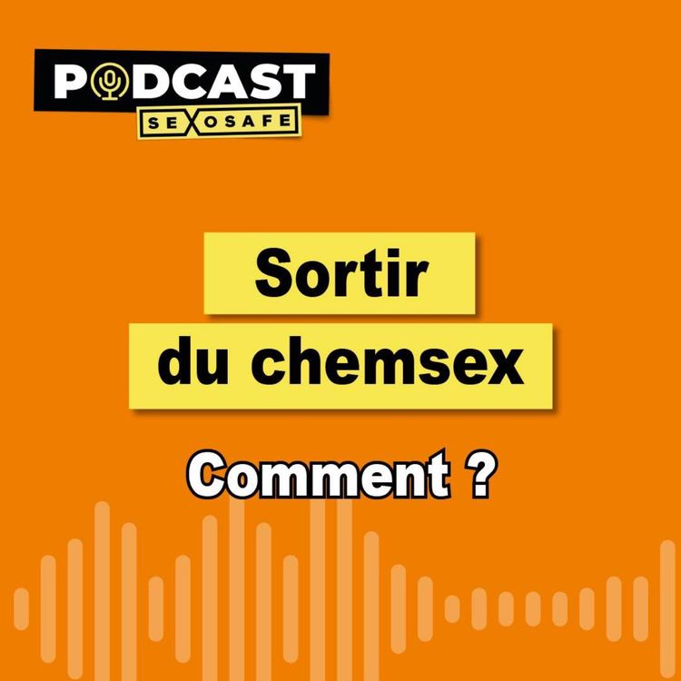 cover art for Sortir du chemsex, comment ?