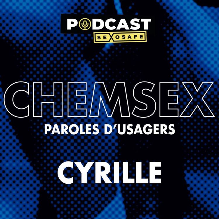 cover art for Chemsex, paroles d'usagers. Cyrille