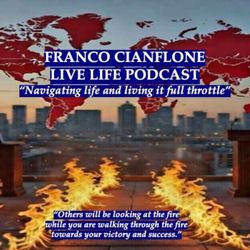 cover art for FRANCO CIANFLONE LIVE LIFE PODCAST 