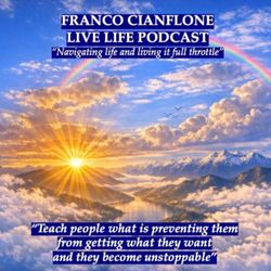 cover art for FRANCO CIANFLONE LIVE LIFE PODCAST 