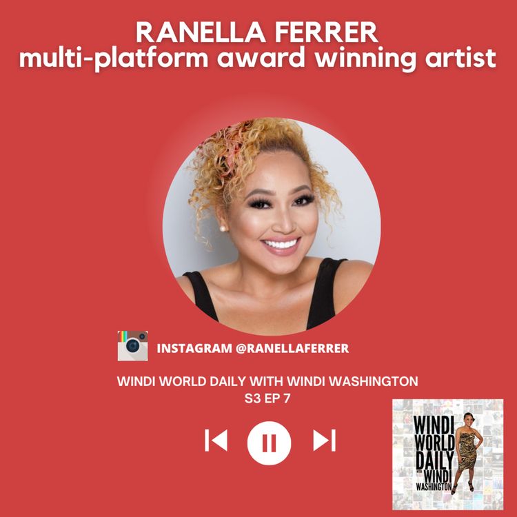 cover art for Ranella Ferrer, Multi-Platform Award Winning Artist | S3 EP 7