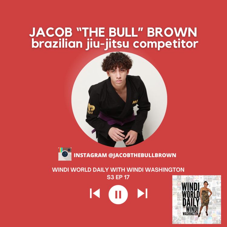cover art for Jacob "The Bull" Brown, Brazilian Jiu-Jitsu Competitor | S3 EP 17