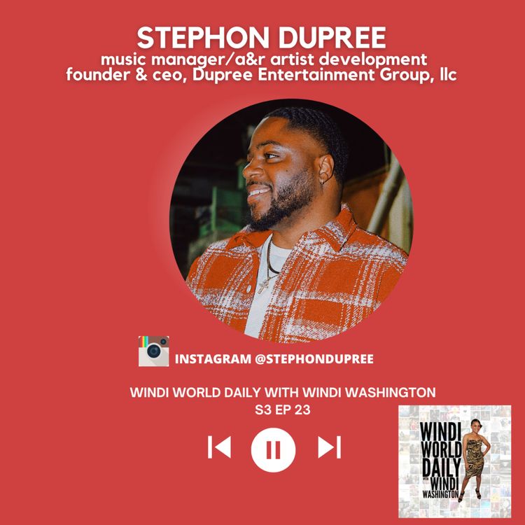 cover art for Stephon Dupree, Music Manager, A&R Artist Development and Founder & CEO, Dupree Entertainment Group | S3 EP 23