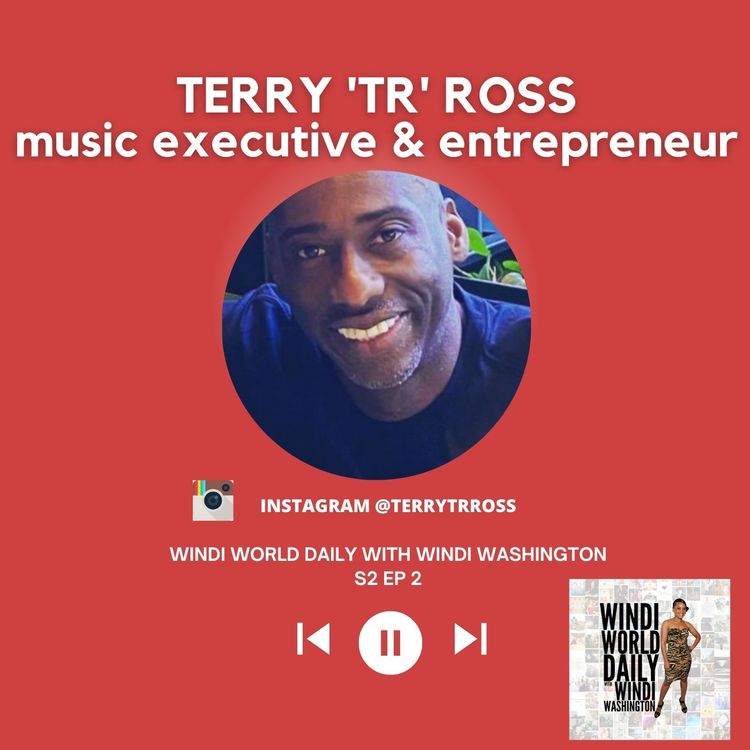 cover art for Terry 'TR' Ross, Music Executive & Entrepreneur | S2 EP 2