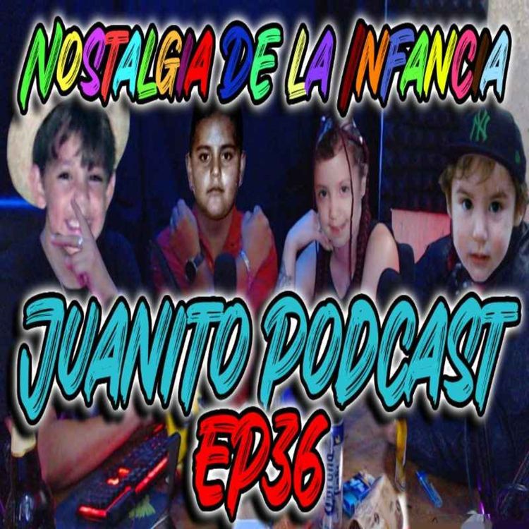 cover art for Especial Dia del niño | Nostalgia de la Infancia, Vagancias, Juguetes y Dulces! #díadelniño #Juanito