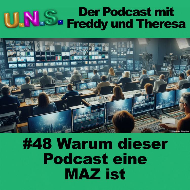 cover art for #48 Warum dieser Podcast eine MAZ ist