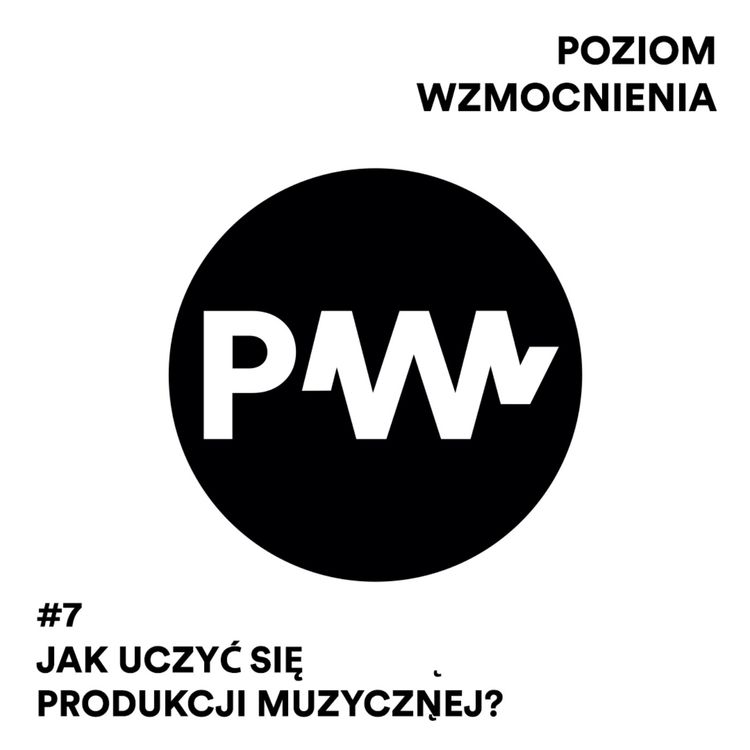 cover art for #7 Jak uczyć się produkcji muzycznej? (gościnnie Michał Wasilewski)