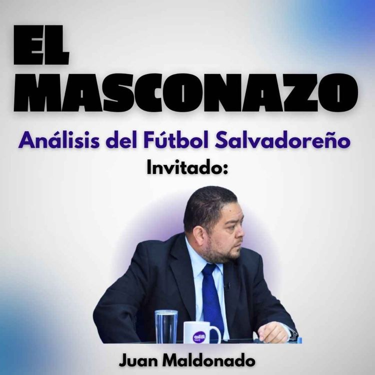 cover art for Análisis del Futbol Salvadoreño con Juan Maldonado 