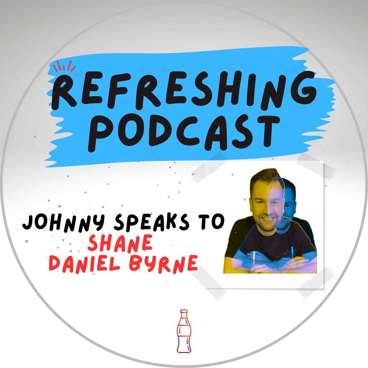 cover art for Refreshing Pod - Fringe 23: Shane Daniel Byrne