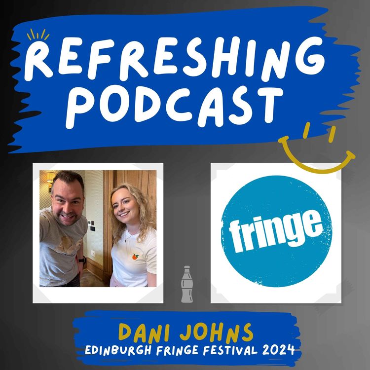cover art for Refreshing Pod - Fringe 24: Dani Johns