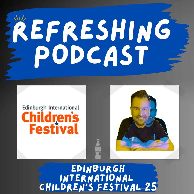cover art for Refreshing Pod - Edinburgh International Children's Festival 2025
