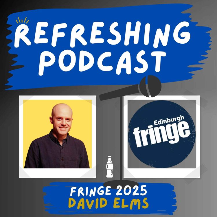 cover art for Refreshing Pod - David Elms (Fringe 2025)