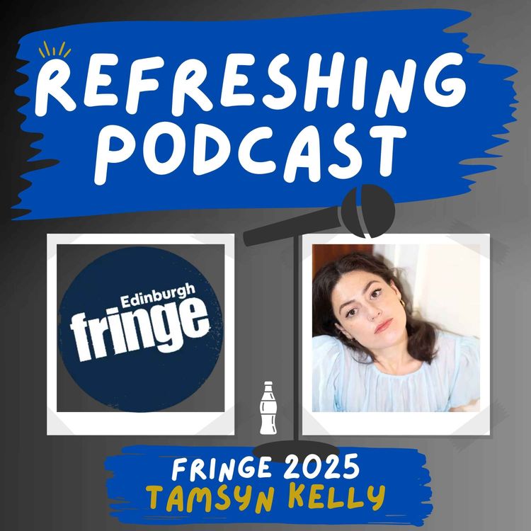 cover art for Refreshing Pod - Tamsyn Kelly (Fringe 2025)