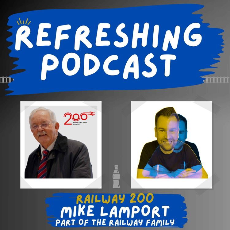 cover art for Refreshing Pod - Railway 200 (Mike Lamport)