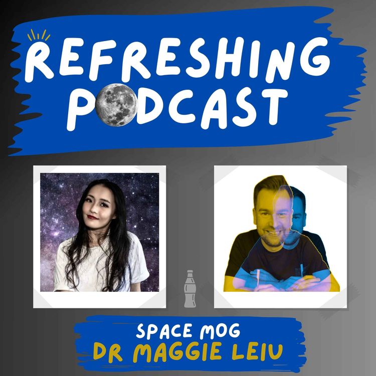 cover art for Refreshing Pod - Dr Maggie Leiu