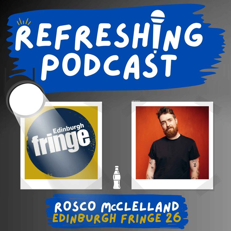 cover art for Refreshing Pod - Rosco McClelland (Fringe 2026)