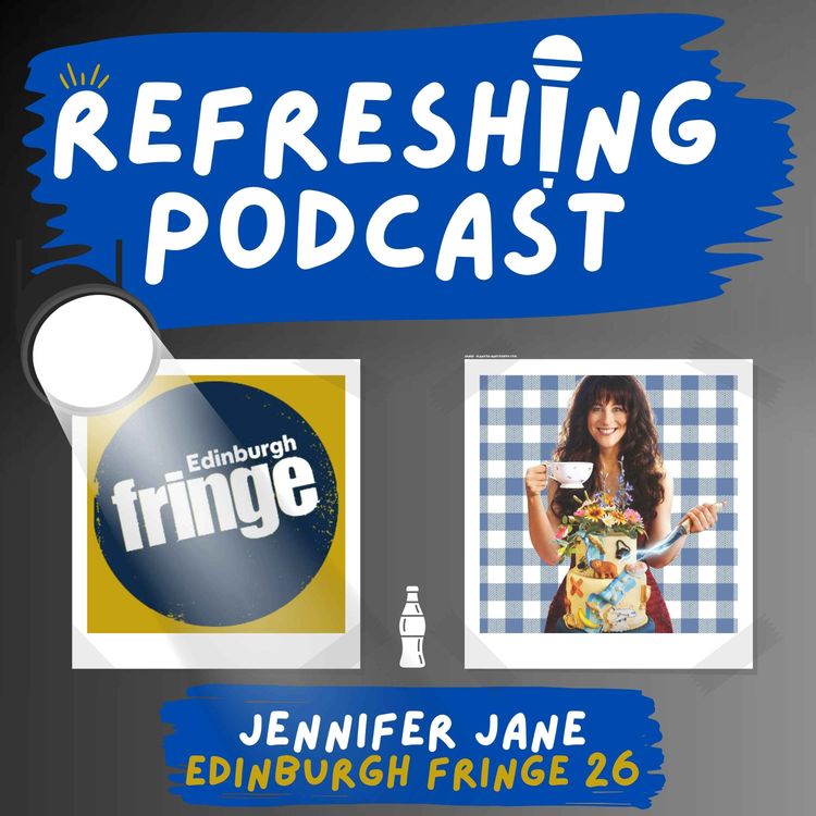 cover art for Refreshing Pod - Jennifer Jane (Fringe 2026)