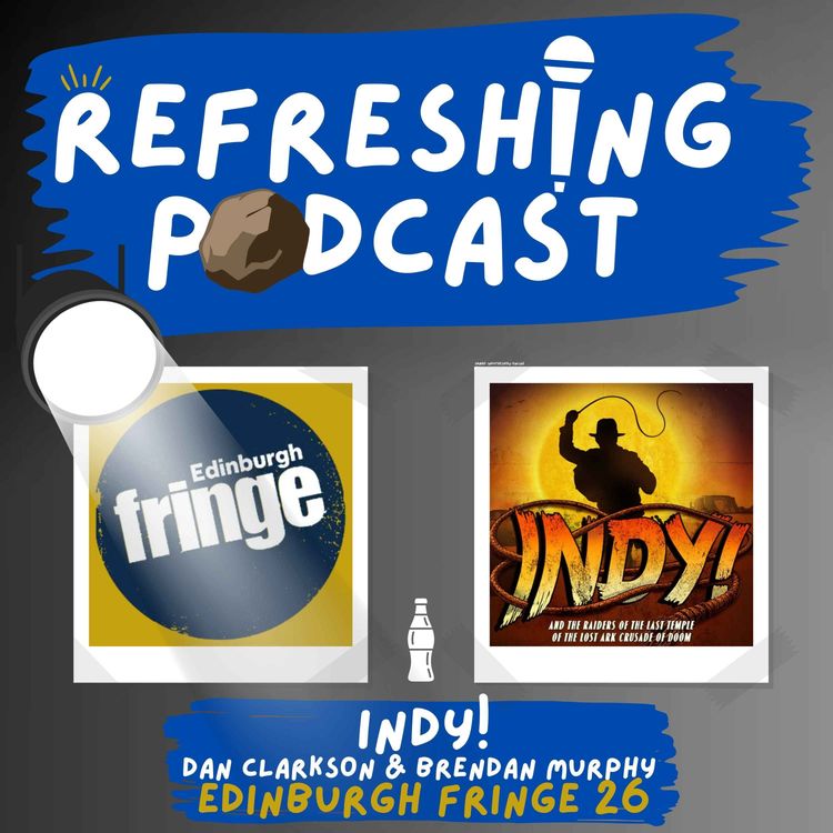 cover art for Refreshing Pod - INDY! : Indiana Jones Trilogy (Fringe 2026)
