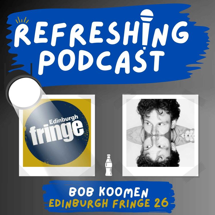 cover art for Refreshing Pod - Bob Koomen (Fringe 2026)