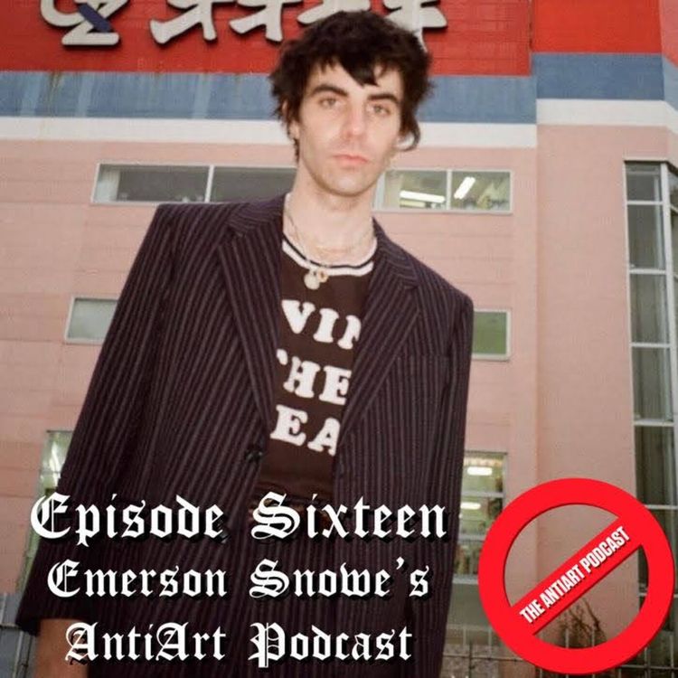cover art for Emerson Snowe's AntiArt Podcast (feat. Emerson Snowe)