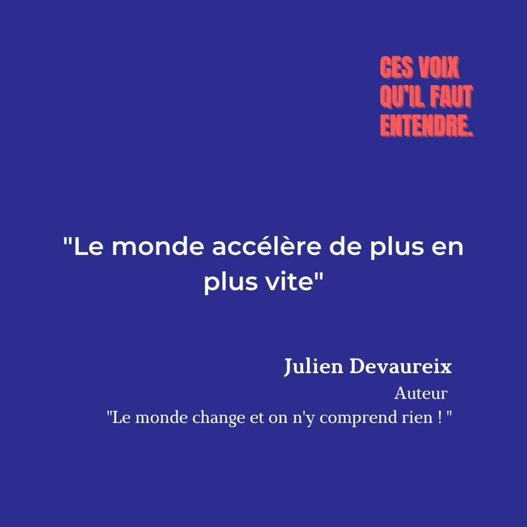 cover art for [EXTRAIT] Julien Devaureix - “Le monde accélère de plus en plus vite” 