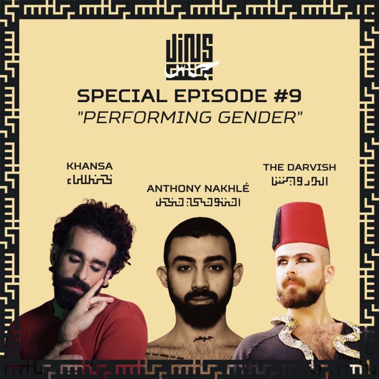 cover art for Performing gender - with KHANSA, THE DARVISH & Anthony NAKHLÉ